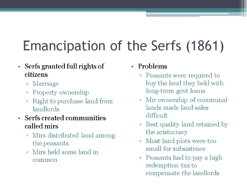 Emancipation of the Serfs (1861) Serfs granted full rights of citizens Marriage Property ownership